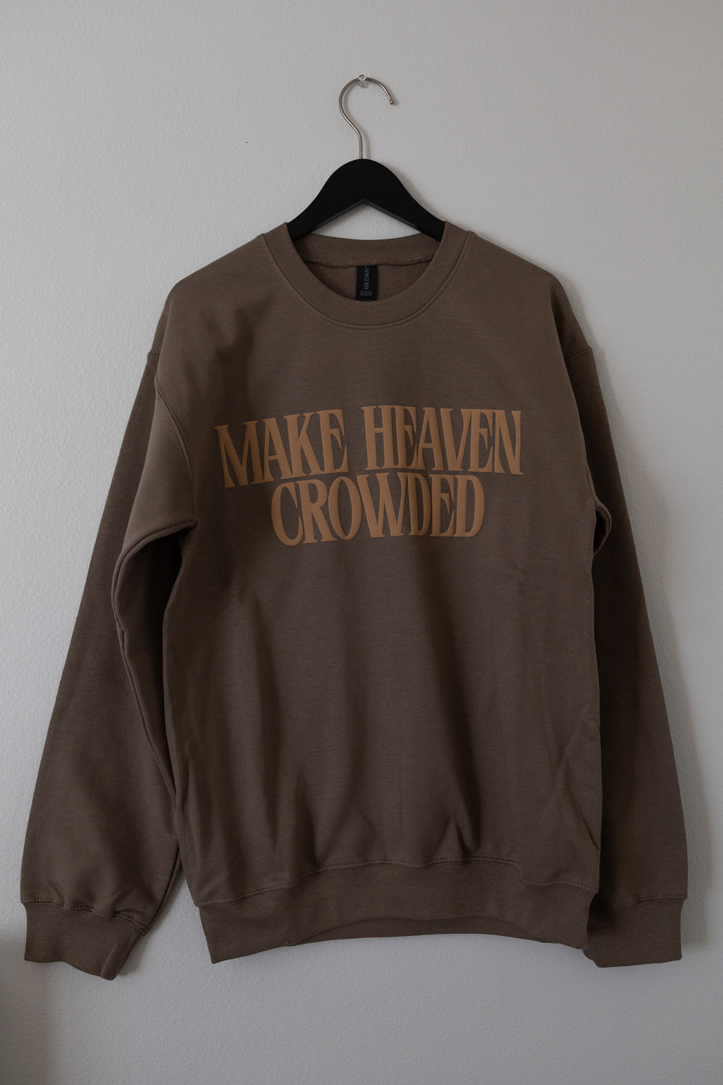 Make Heaven Crowded Sweatshirt