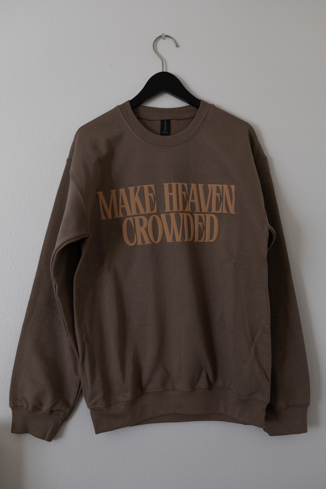 Make Heaven Crowded Sweatshirt